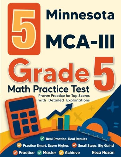 5 Minnesota MCA-III Grade 5 Math Practice Tests: Proven Practice for Top Scores with Detailed Explanations