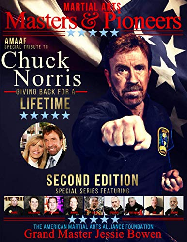 Martial Arts Masters & Pioneers: Chuck Norris - Giving Back For A Lifetime Second Edition