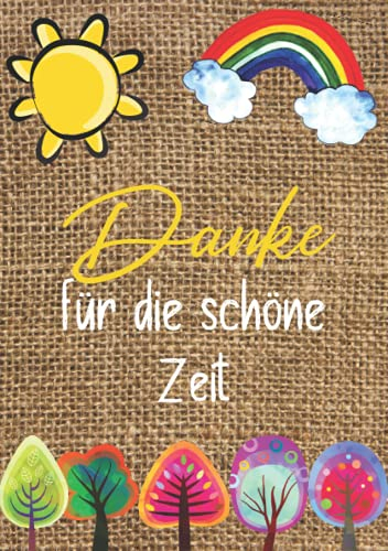 Danke für die schöne Zeit Notizbuch: als Kindergarten Abschiedsgeschenk. Geschenk für Erzieherin, Erzieher zum Abschied, Kita Abschiedsgeschenk. ... Lehrerin Grundschule. Alternative karte
