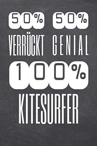 50% Verrückt 50% Genial 100% Kitesurfer: Kitesurfer Punktraster Notizbuch, Notizheft oder Schreibheft - 110 Seiten - Büro Equipment & Zubehör - Lustiges Geschenk zu Weihnachten oder Geburtstag