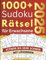 1000+ Sudoku Rätsel für Erwachsene:: Schwer bis sehr schwer mit Lösungen | Sudoku-Block mit kniffligen Rätseln – inklusive Lösungen und steigender Schwierigkeitsstufen