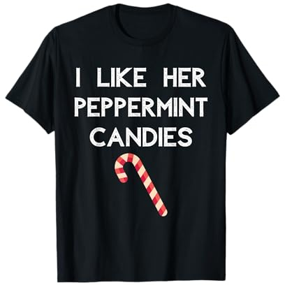 I Like Her Peppermint Cardies Coppie Abbinamento Divertimento di Natale Maglietta