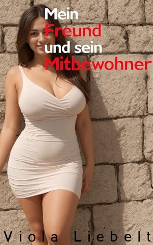 Fremdgehen im Bett des eigenen Freundes : Mein Freund und sein Mitbewohner
