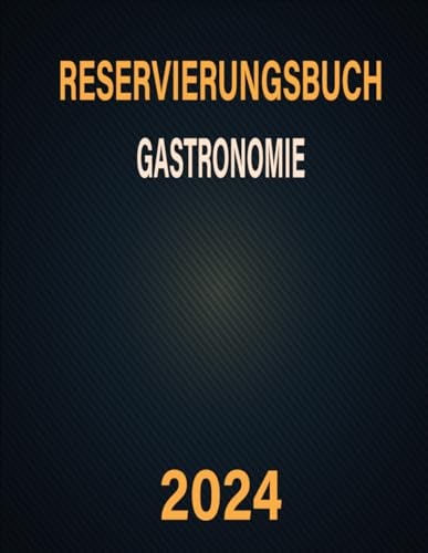Reservierungsbuch Gastronomie 2024: A4 übersichtlicher Kalender - 366 Tage Tagesplaner 1 Tag = 1 Seite Sonntag bis Samstag Planer für Bars, Cafés, Restaurants und Pensionen
