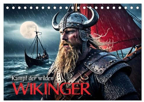 Kampf der wilden Wikinger (Tischkalender 2026 DIN A5 quer), CALVENDO Monatskalender: Eindrucksvolle Bilder einer faszinierenden Zeitreise in die sagenumwobene Welt der Wikinger (CALVENDO Menschen)