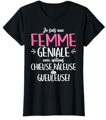 Humour Femme Géniale Gueuleuse Râleuse Chieuse T-Shirt