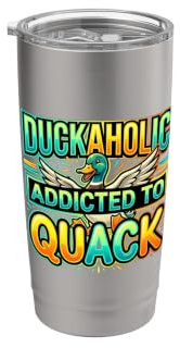 Duckaholic Addicted To Quack Waterfowl Puns - Bicchiere termico in acciaio inox doppia parete