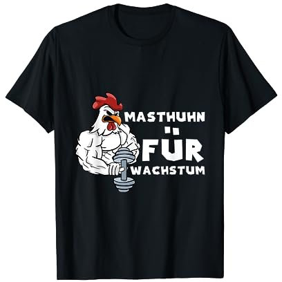 Kraftsport Fitness Bodybuilding Masthuhn für Wachstum T-Shirt