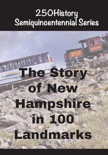 The Story of New Hampshire In 100 Buildings (250history Semiquincentennial)