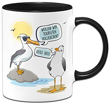 Tassenbrennerei Tasse mit Spruch Wollen wir Touristen Vollkacken? Geile Idee! Möwen - Kaffeetasse lustig - Spülmaschinenfest (Schwarz)
