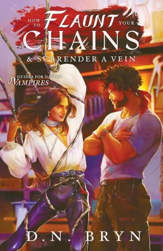 How to Flaunt Your Chains and Surrender a Vein
