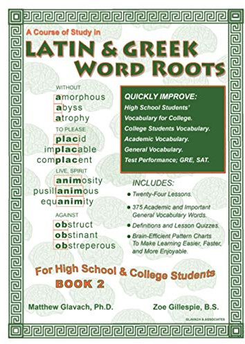 Latin & Greek Word Roots, Book 2 (Latin & Greek Word Roots for High School and College Students)