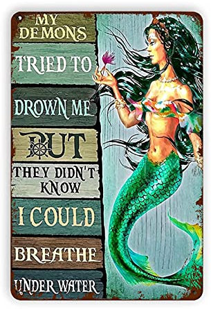 Meerjungfrau-Metallschilder, My Demons Tried To Drown Me, Poster, Raumdekoration, Zuhause, Club, Garage, Kunst, Wanddekoration, Vintage-Plakette, 20,3 x 30,5 cm