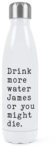 Personalised Drink More Water Or You Might Die Double Wall Water Bottle White Custom Name Insulated Stainless Steel Sports Drinks 500ml White