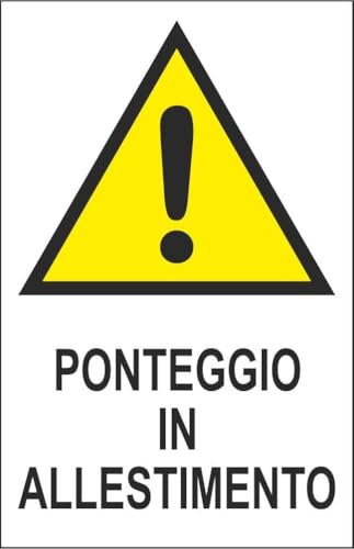 CARTELLO SEGNALETICO - PONTEGGIO IN ALLESTIMENTO - Adesivo Extra Resistente, Pannello in Forex, Pannello In Alluminio (Plastica, 30x42 cm)