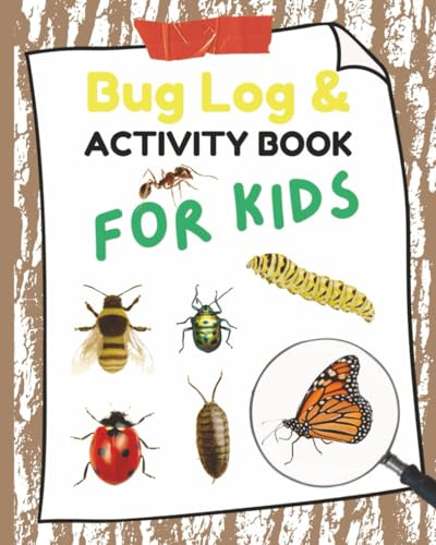 Bug Log and Activity Book for Kids, Insect Identification Journal with Mazes, Puzzles, More: backyard insect notebook for young learners, explorers, bug collecting, observe, record