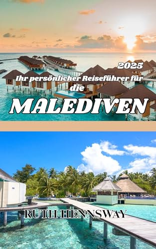 Malediven-Reiseführer 2025: Eine Reise durchs Paradies