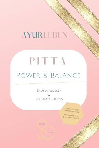 Das Pitta Buch: Power & Balance (Vata - Pitta - Kapha)