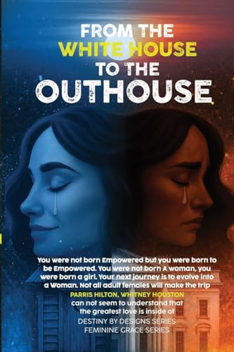 FROM THE WHITE HOUSE TO THE OUT HOUSE