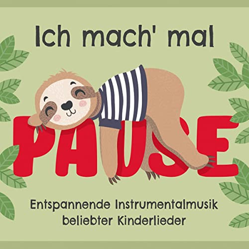 Ich mach mal Pause: Entspannende Instrumentalmusik beliebter Kinderlieder