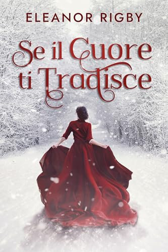 Se il cuore ti tradisce: Un piccante romanzo storico (I figli dell'infamia Vol. 1)