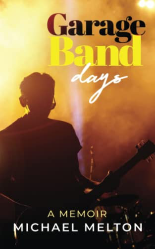 Garage Band Days: A Memoir