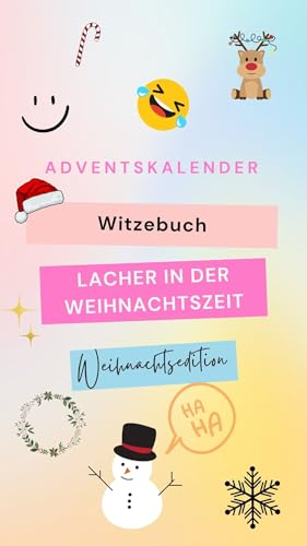 Adventskalender Weihnachtswitze: Jeder Tag ein neuer Witze - mit guter Laune in den Tag
