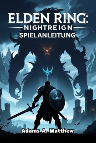 Elden Ring: NightReign Spielanleitung: Dominiere jeden Kampf, schalte versteckte Belohnungen frei und meistere NG+