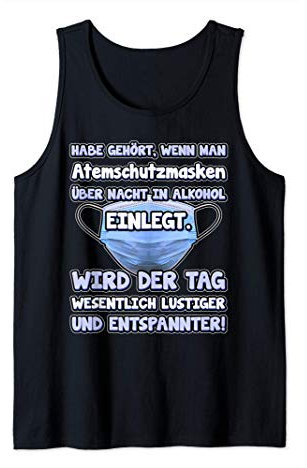 Lustiger Spruch Maske in Alkohol Mundschutz Atemschutzmaske Tank Top
