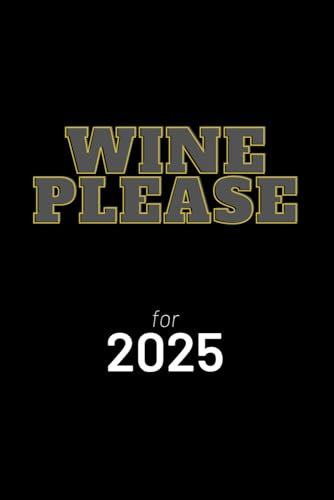 Wine Please Kalender 2025: Kalender mit einer Woche auf zwei Seiten, mit Monatsübersichten, ToDo Listen, Habbittracker, Reflexion und viel Platz für Notizen