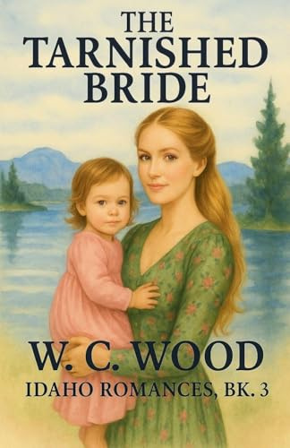 The Tarnished Bride (Idaho Romances, Band 3)