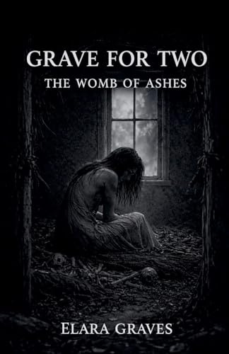 A Grave For Two: The Womb Of Ashes (Cold Blood, Band 3)