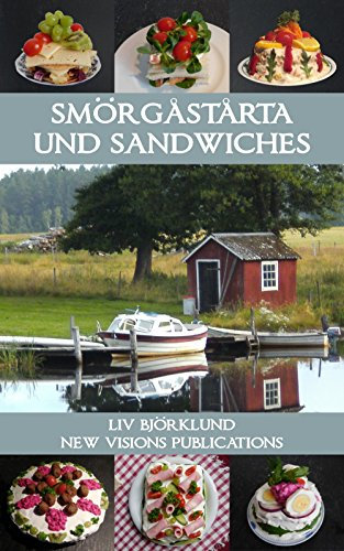 Smörgåstårta und Sandwiches (Die Grundlagen der schwedischen Küche 2)