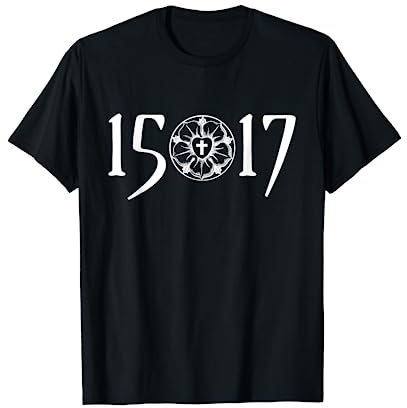 Lutherrose 1517 Martin Luther Reformation 95 Thesen Rose T-Shirt