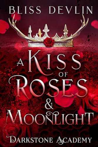 A Kiss of Roses & Moonlight (Darkstone Academy Book 3) (English Edition)