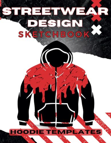 Streetwear Design Sketchbook Hoodie Templates: Blank Sweatshirt Outlines in Front and Back Views for Designing Your Own Clothing Graphics. Sketch Apparel Ideas and Color in.
