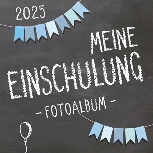 Meine Einschulung 2025, Fotoalbum zum Schulanfang für Mädchen und Jungen: Gästebuch & Erinnerungsalbum als Geschenk für die Schultüte zum ersten Schultag