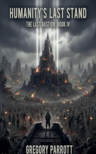 Humanity's Last Stand (Last Bastion, Band 4)