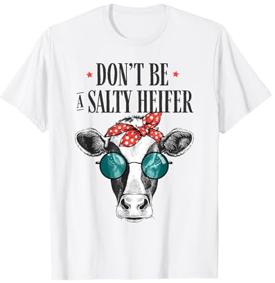 Dont Be A Salty Heifer Lustige Kuh mit Brille Country Humor T-Shirt