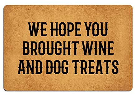 Eureya We Hope You Brought Wine and Dog Treats rutschfeste Fußmatte Schlamm Schmutzfangmatten Eingang Teppich Schuhe Schaber Boden innen/außen