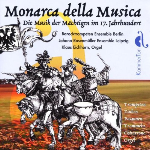 Monarca della Musica (Die Musik der Mächtigen im 17. Jahrhundert)