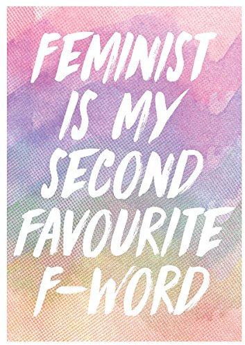 Grindstore Mini Poster Feminist is My Second Favourite F-Word 32 x 44 cm