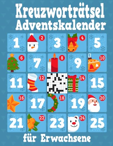 Kreuzworträtsel Adventskalender: Kreuzworträtselbuch Erwachsene mit 24 Tagen Kreuzworträtsel in großer Schrift für Erwachsene & Senioren