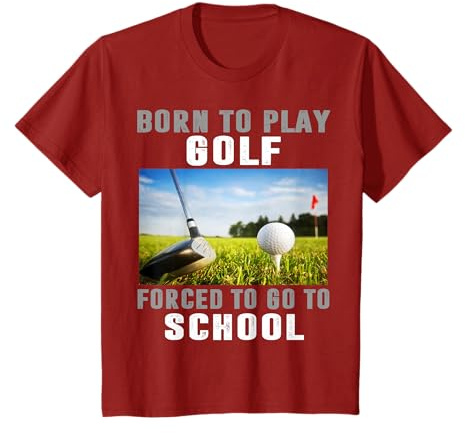 Born To Play Golf Forced To Go To School T-Shirt