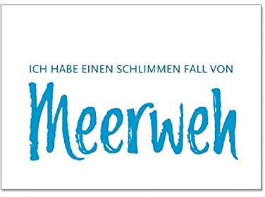 17;30 - CA60731 - Postkarte, Maritim, Ich Habe einen schlimmen Fall von Meerweh, DIN A6