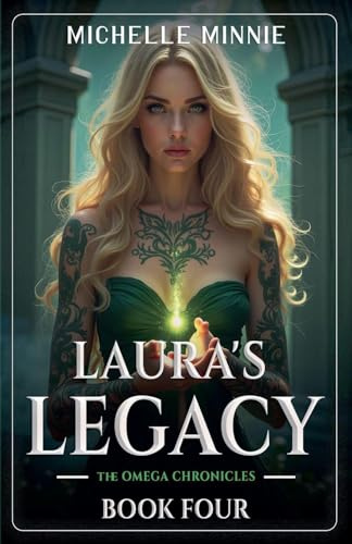 Laura's Legacy (Omega Chronicles, Band 4)