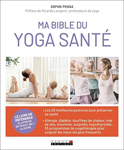 Ma bible du yoga santé: Le livre de référence à la portée de tous 100% illustré