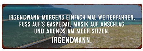 Interluxe METALLSCHILD Blechschild IRGENDWANN MORGENS EINFACH MAL WEITERFAHREN Meer Strand