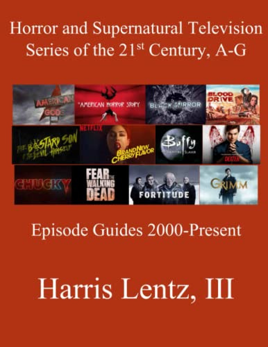 Horror and Supernatural Television Series of the 21st Century, A-G: Episode Guides, 2000 - Present