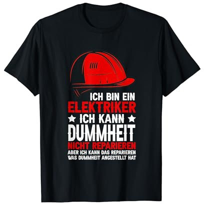 Ich Bin Ein Elektriker Dummheit Nicht Reparieren Herren T-Shirt